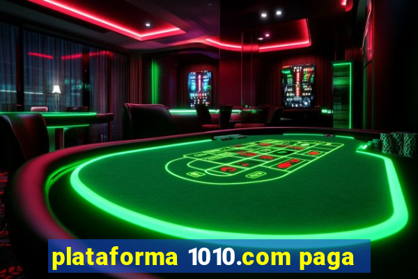 plataforma 1010.com paga